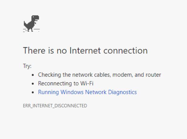 This message appears in Google Chrome when there is no Internet connection. It provides user support by listing the steps that can be taken.
