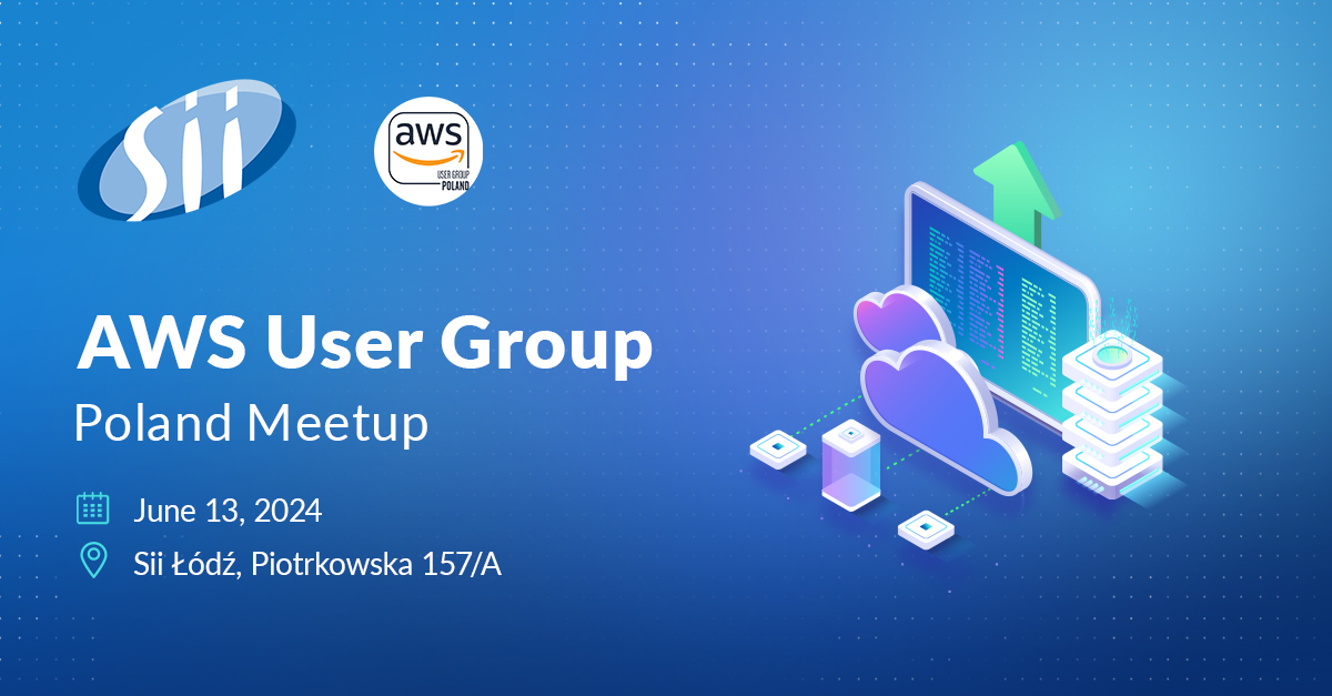 AWS User Group Poland Meetup | Sii Polska